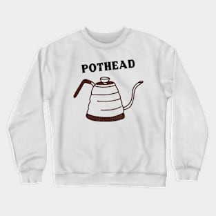 Pothead Coffee Funny Crewneck Sweatshirt